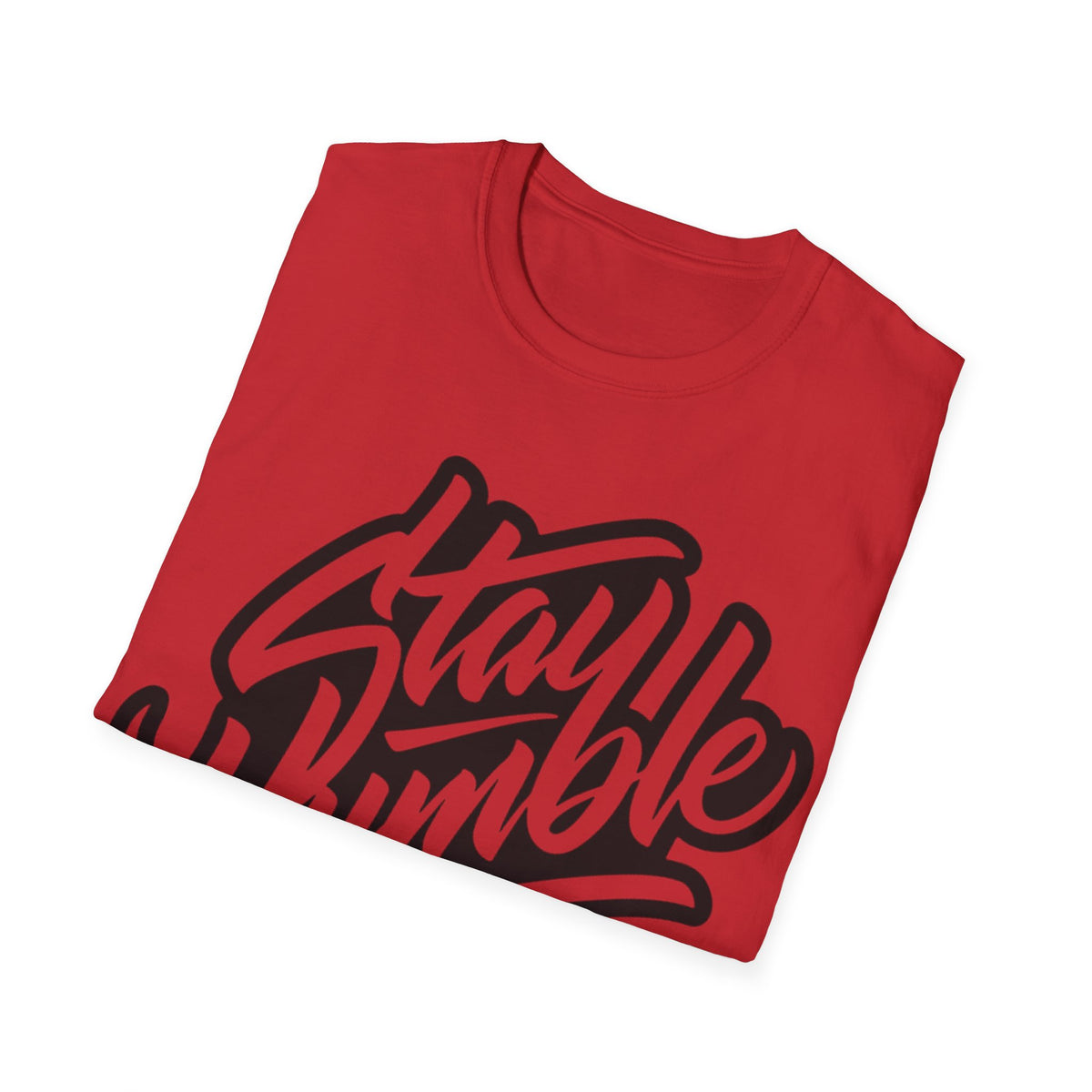 Stay Humble Unisex T-Shirt - Inspirational Casual Wear for Him/Her