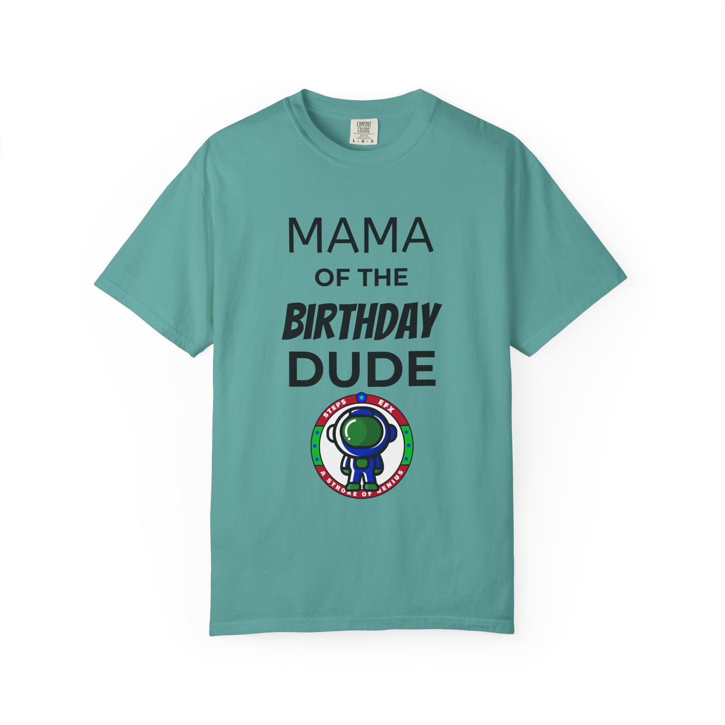 Birthday T-Shirt — “Mama of the Birthday Dude” with Alien Badge (R.I.P Twenties Back)