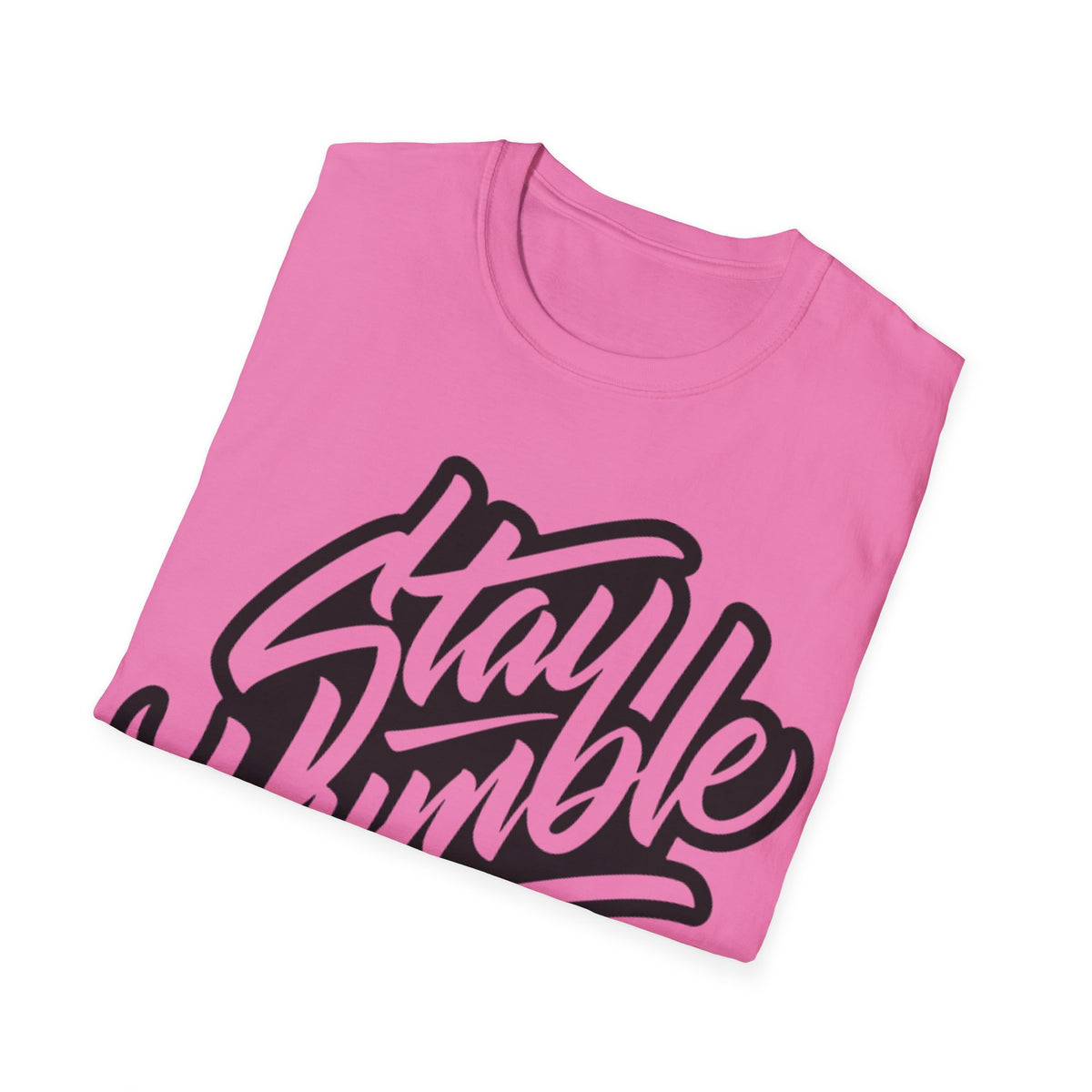 Stay Humble Unisex T-Shirt - Inspirational Casual Wear for Him/Her