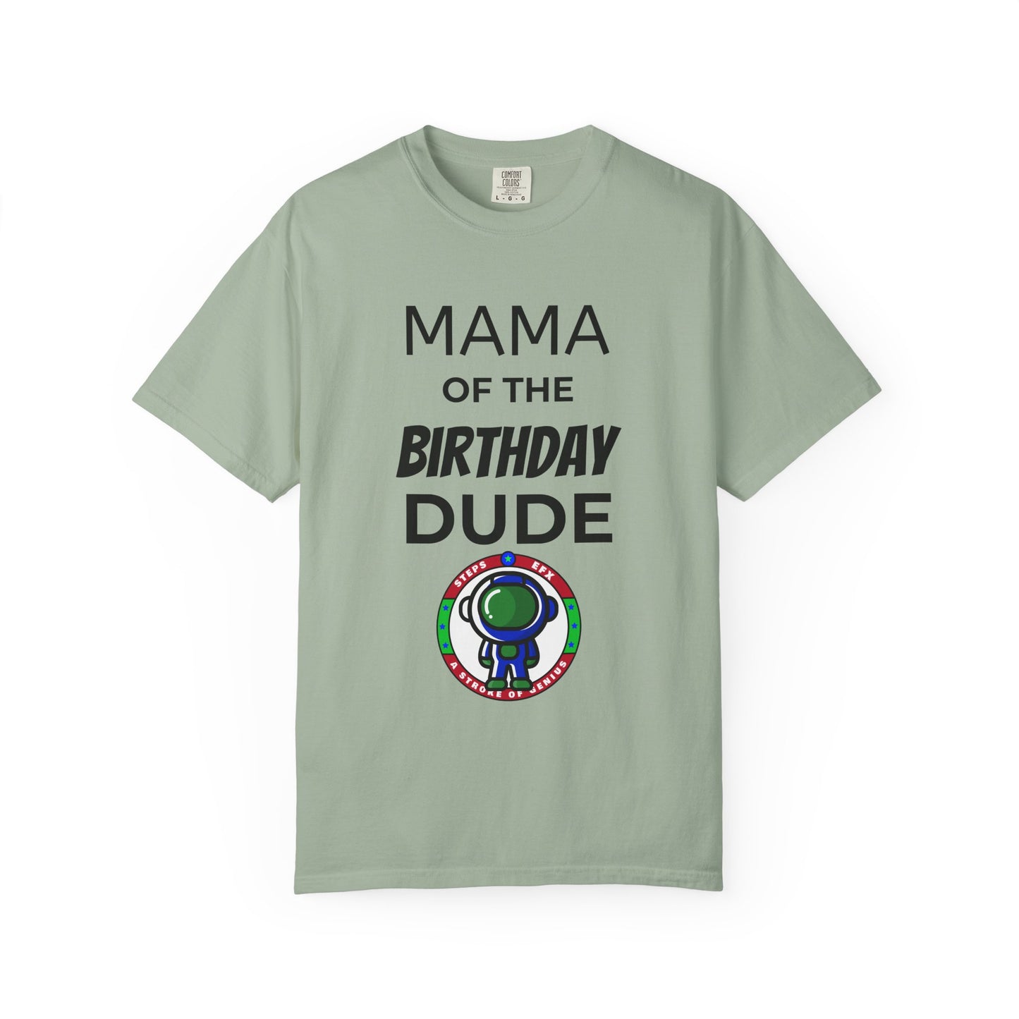Birthday T-Shirt — “Mama of the Birthday Dude” with Alien Badge (R.I.P Twenties Back)