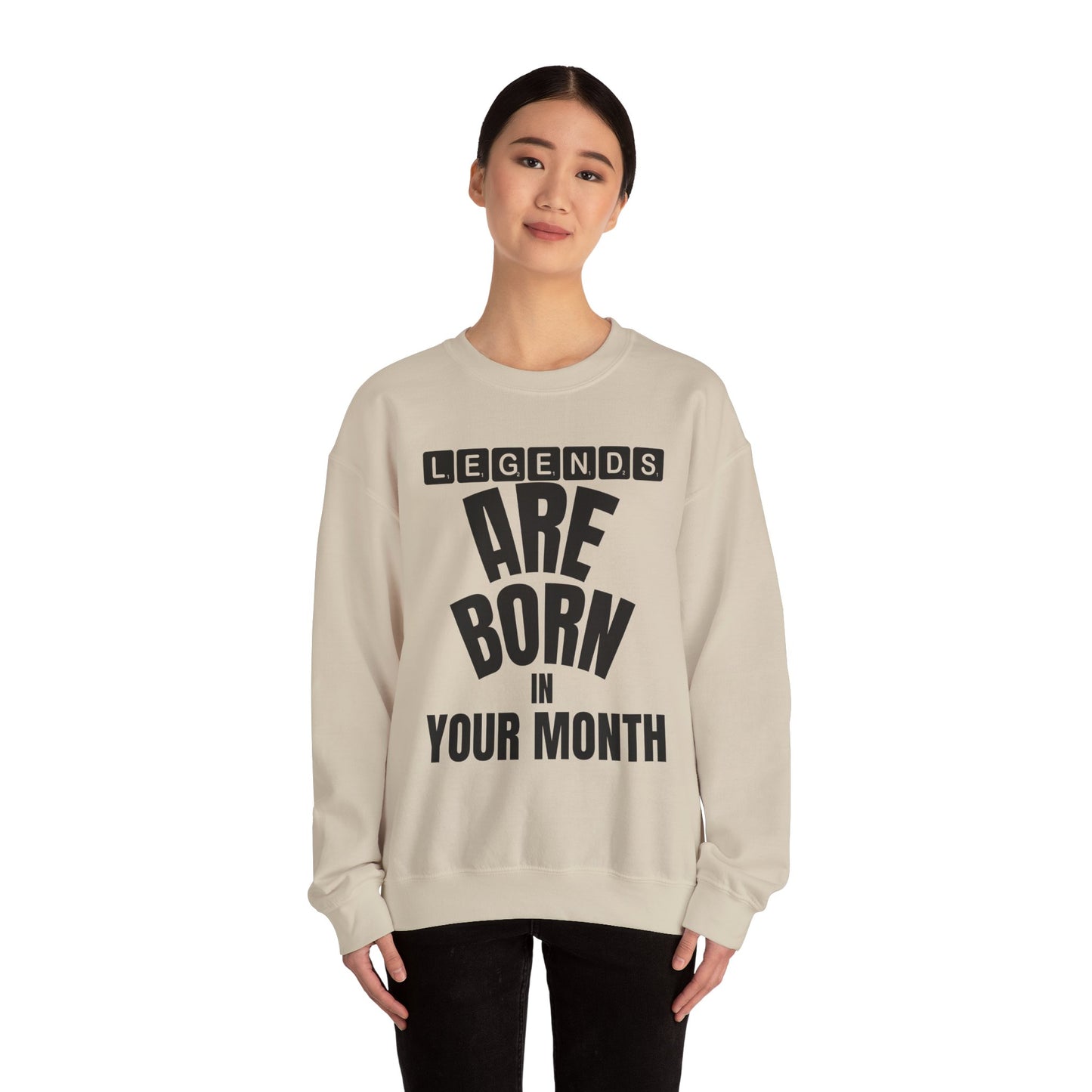 Legends Are Born in Your Month Sweatshirt — Birthday Celebration Crewneck