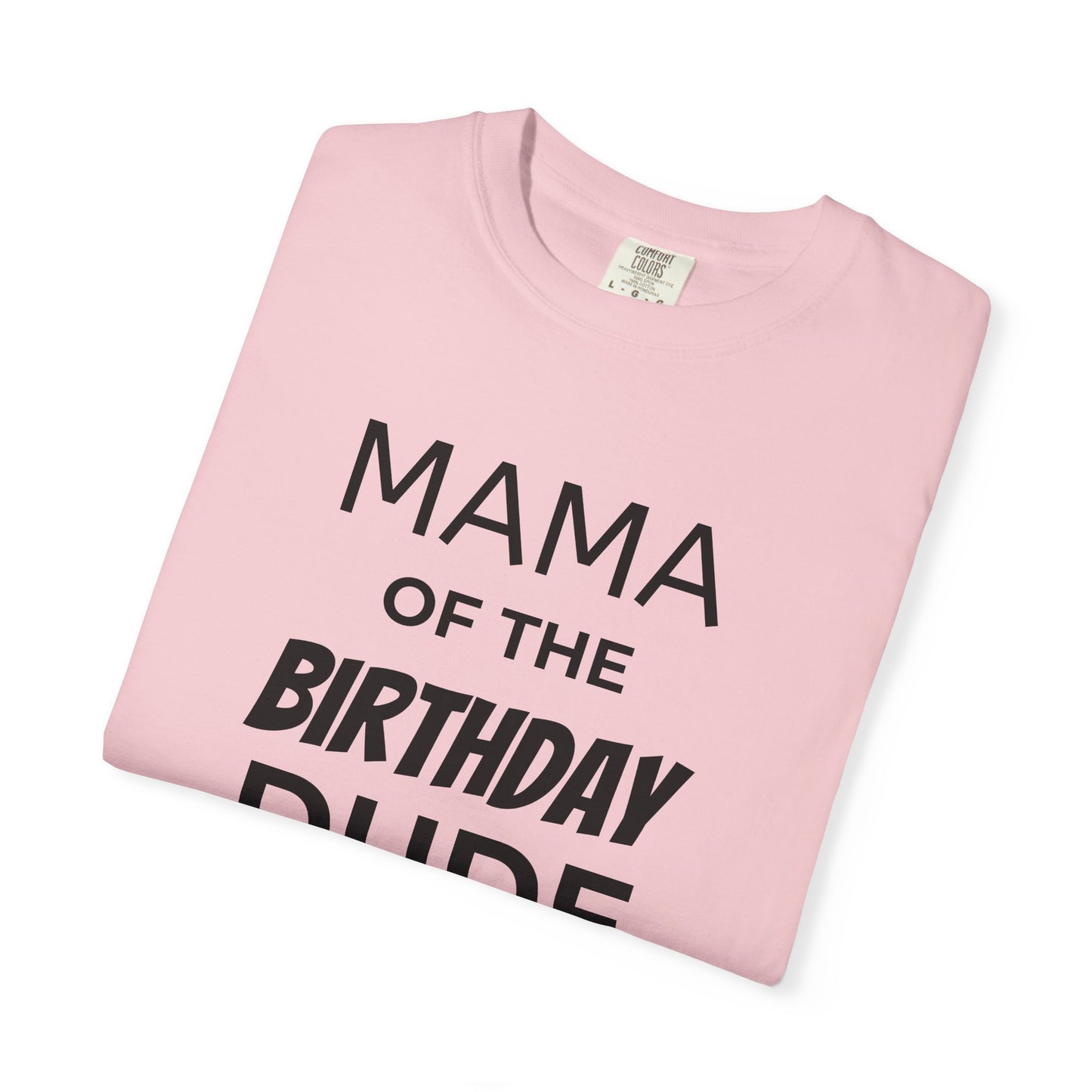 Birthday T-Shirt — “Mama of the Birthday Dude” with Alien Badge (R.I.P Twenties Back)