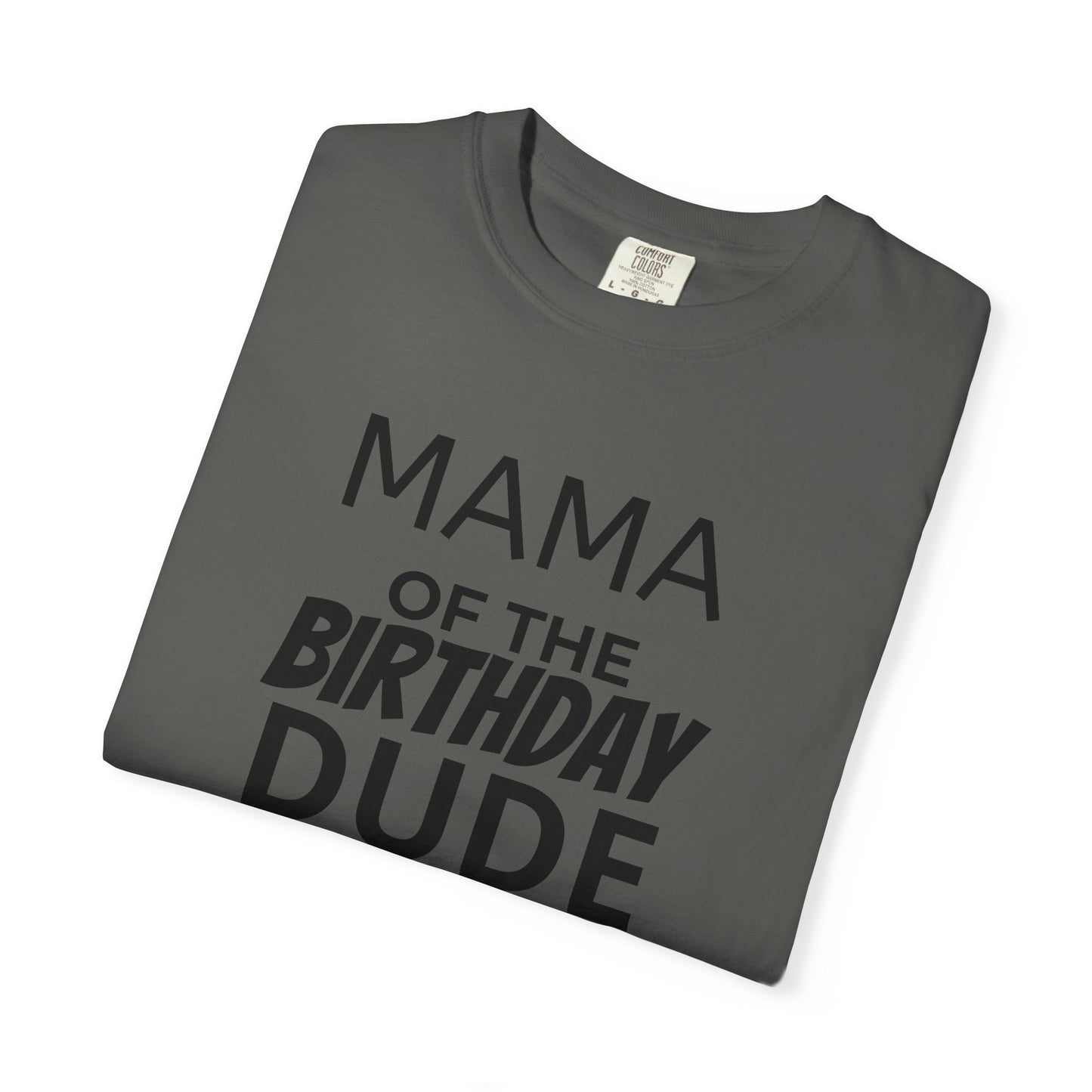Birthday T-Shirt — “Mama of the Birthday Dude” with Alien Badge (R.I.P Twenties Back)