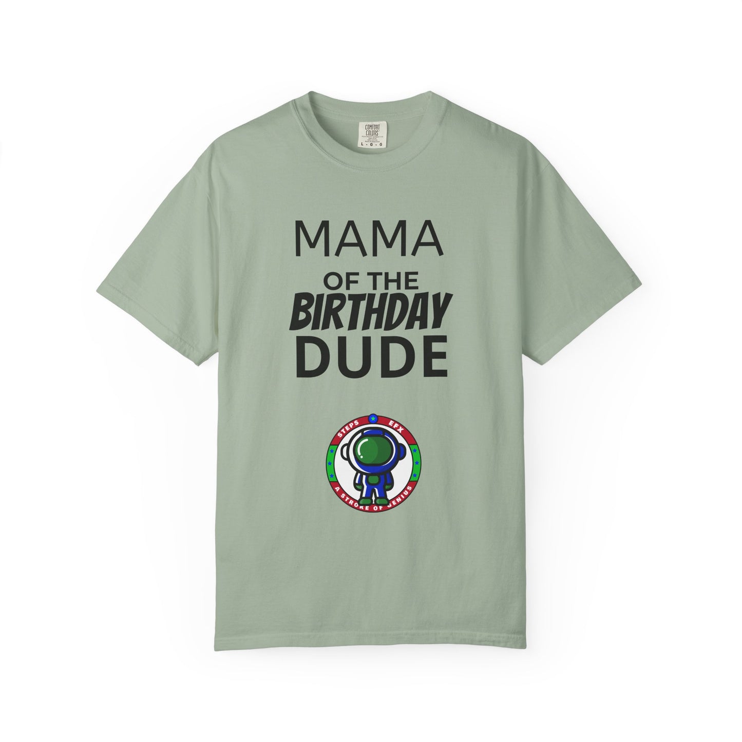 Birthday T-Shirt — “Mama of the Birthday Dude” with Alien Badge (R.I.P Twenties Back)