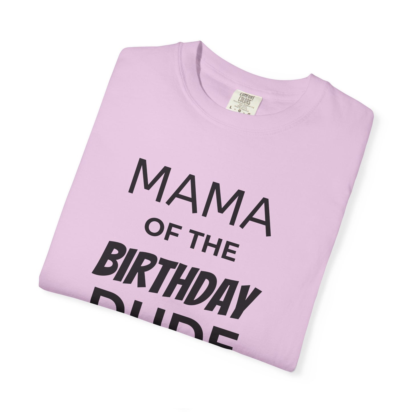 Birthday T-Shirt — “Mama of the Birthday Dude” with Alien Badge (R.I.P Twenties Back)