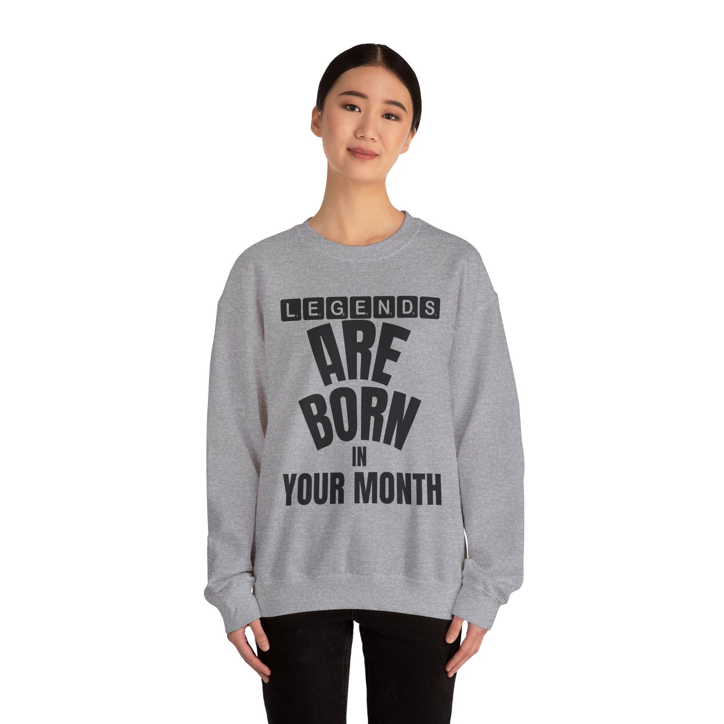 Legends Are Born in Your Month Sweatshirt — Birthday Celebration Crewneck