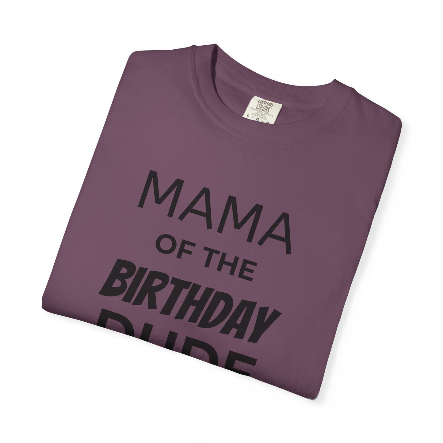 Birthday T-Shirt — “Mama of the Birthday Dude” with Alien Badge (R.I.P Twenties Back)