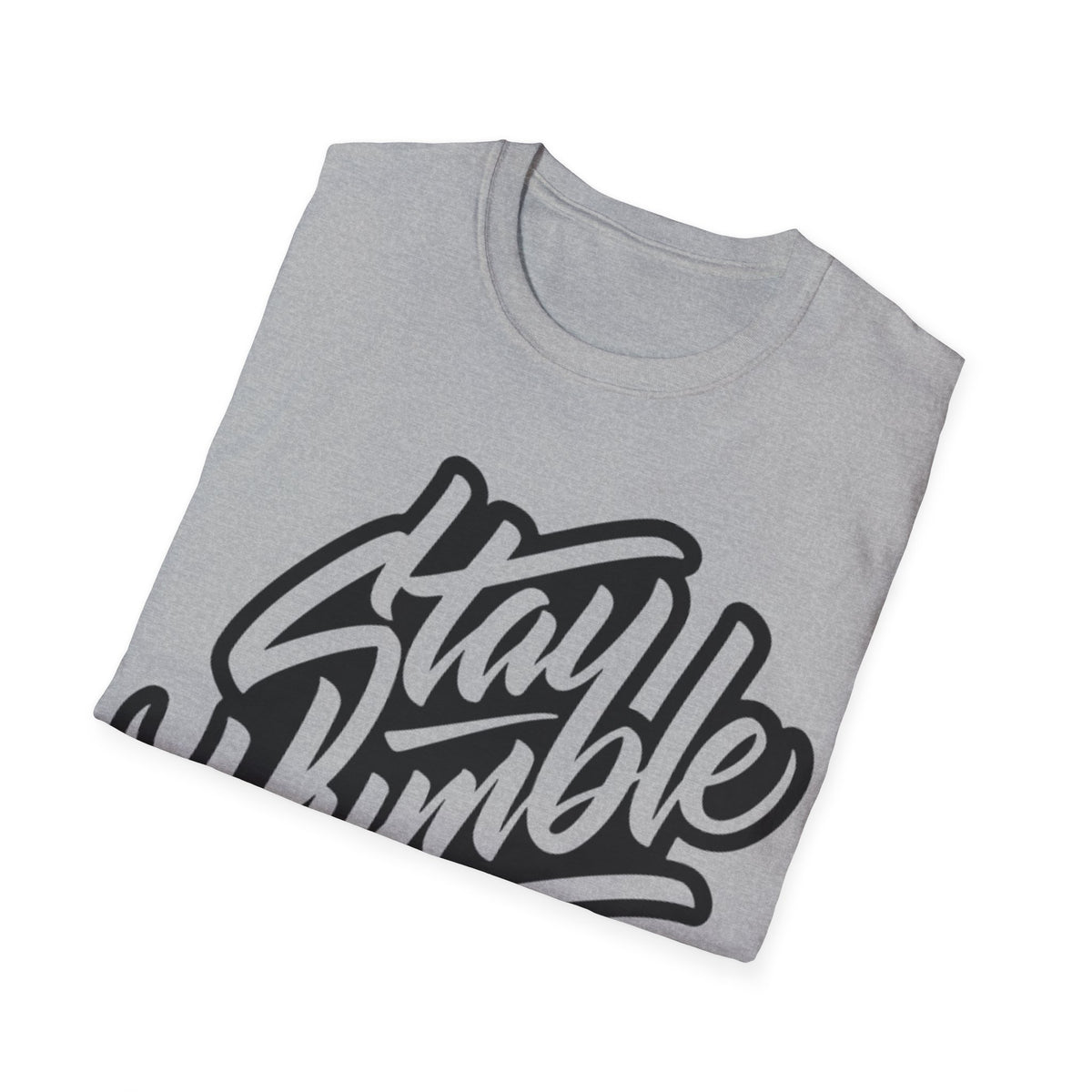 Stay Humble Unisex T-Shirt - Inspirational Casual Wear for Him/Her