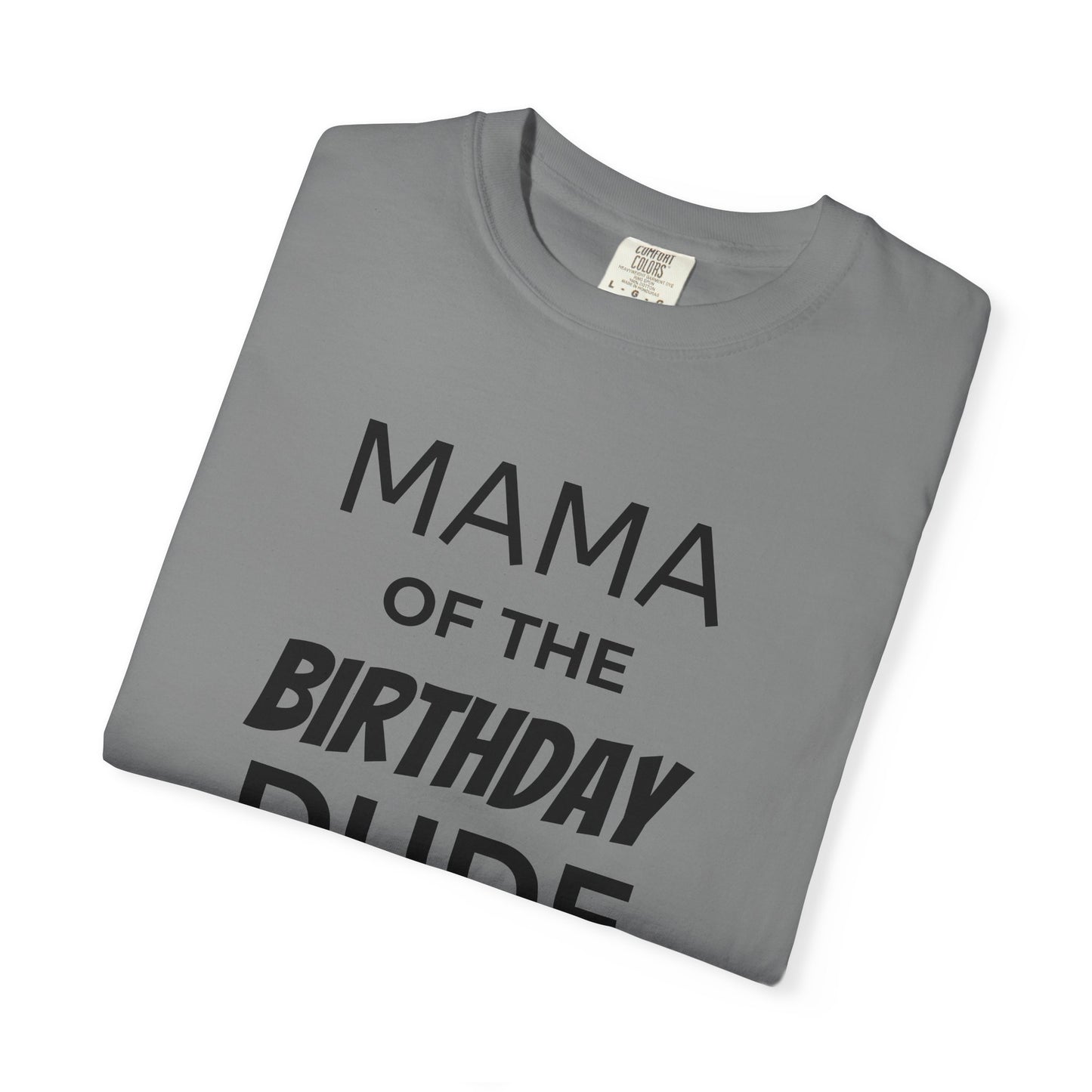 Birthday T-Shirt — “Mama of the Birthday Dude” with Alien Badge (R.I.P Twenties Back)