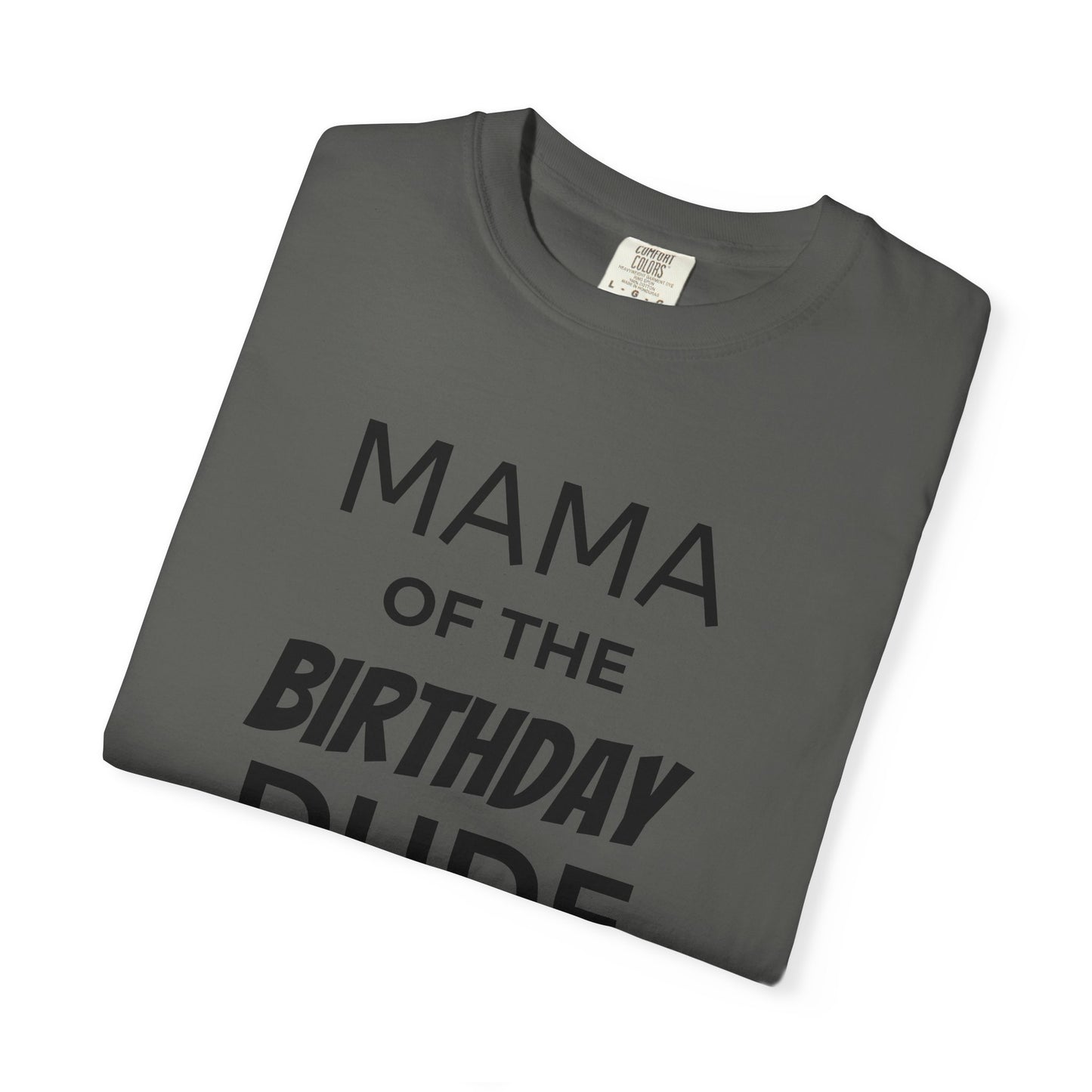Birthday T-Shirt — “Mama of the Birthday Dude” with Alien Badge (R.I.P Twenties Back)