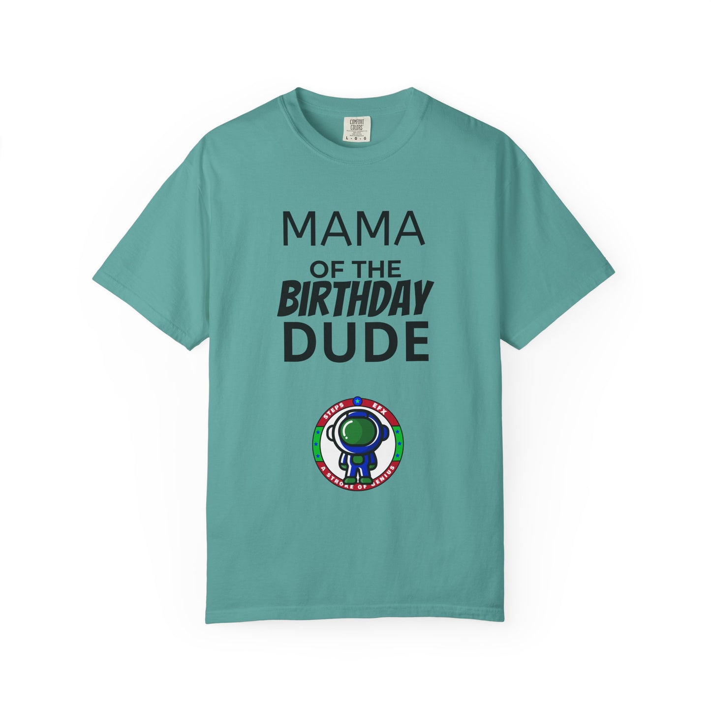 Birthday T-Shirt — “Mama of the Birthday Dude” with Alien Badge (R.I.P Twenties Back)