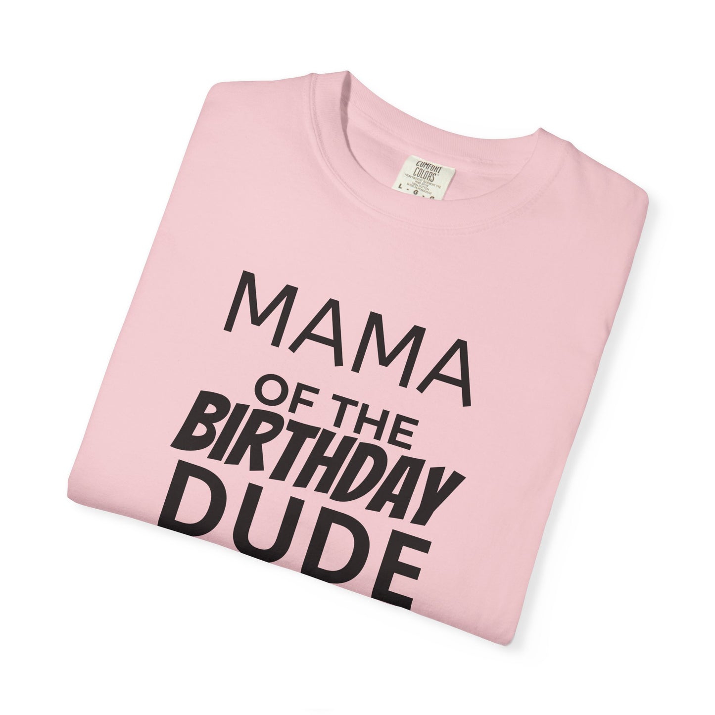 Birthday T-Shirt — “Mama of the Birthday Dude” with Alien Badge (R.I.P Twenties Back)