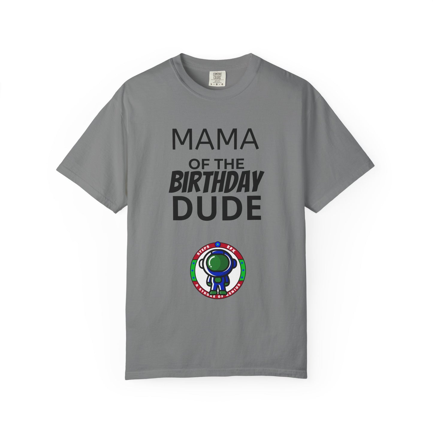 Birthday T-Shirt — “Mama of the Birthday Dude” with Alien Badge (R.I.P Twenties Back)