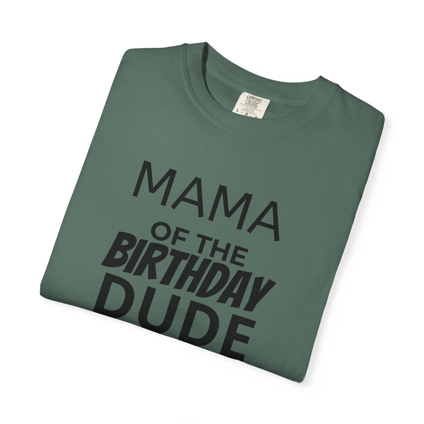 Birthday T-Shirt — “Mama of the Birthday Dude” with Alien Badge (R.I.P Twenties Back)