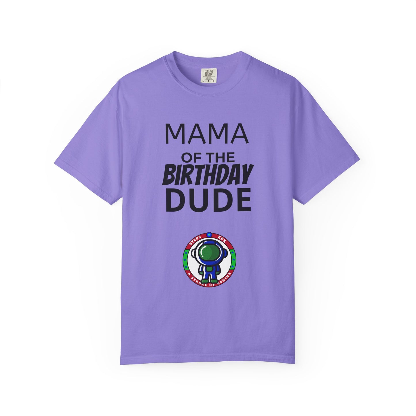 Birthday T-Shirt — “Mama of the Birthday Dude” with Alien Badge (R.I.P Twenties Back)