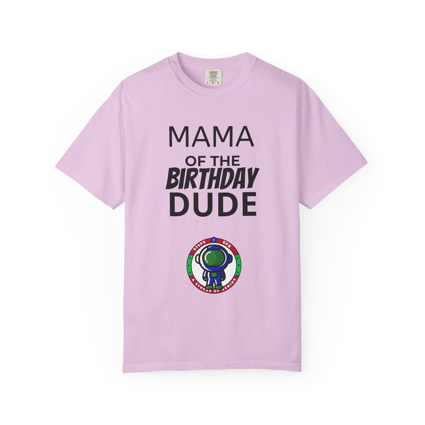 Birthday T-Shirt — “Mama of the Birthday Dude” with Alien Badge (R.I.P Twenties Back)