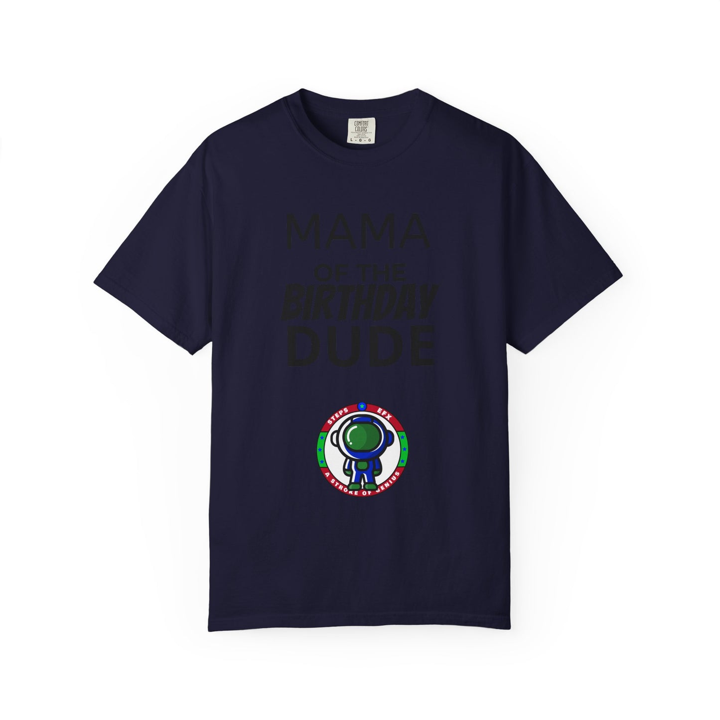 Birthday T-Shirt — “Mama of the Birthday Dude” with Alien Badge (R.I.P Twenties Back)