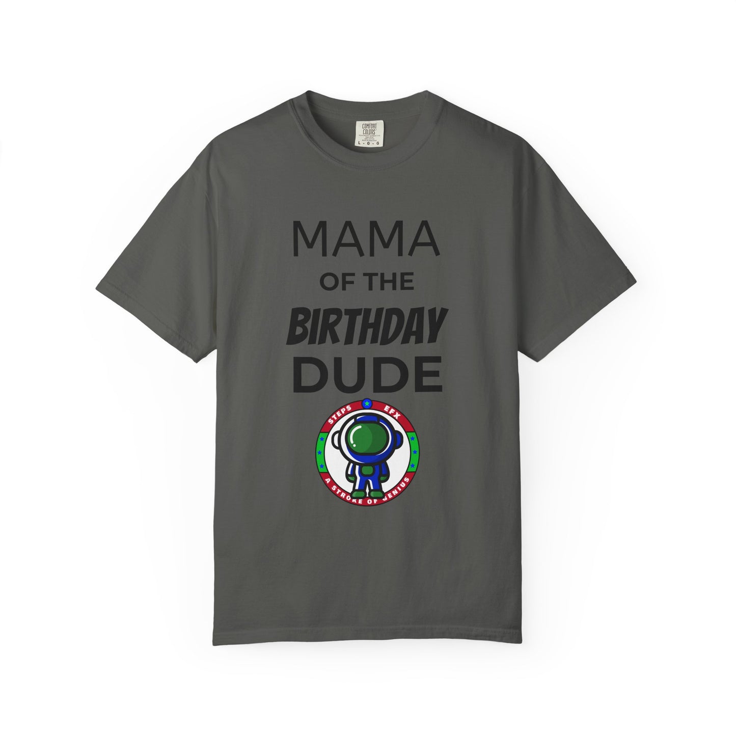 Birthday T-Shirt — “Mama of the Birthday Dude” with Alien Badge (R.I.P Twenties Back)