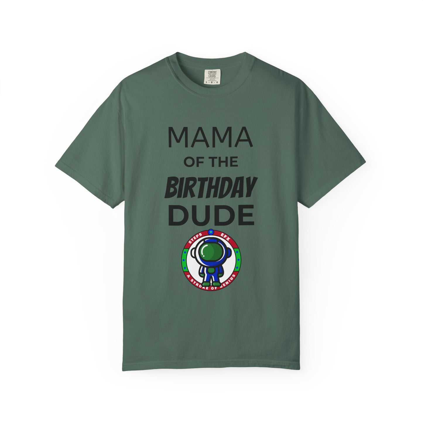 Birthday T-Shirt — “Mama of the Birthday Dude” with Alien Badge (R.I.P Twenties Back)