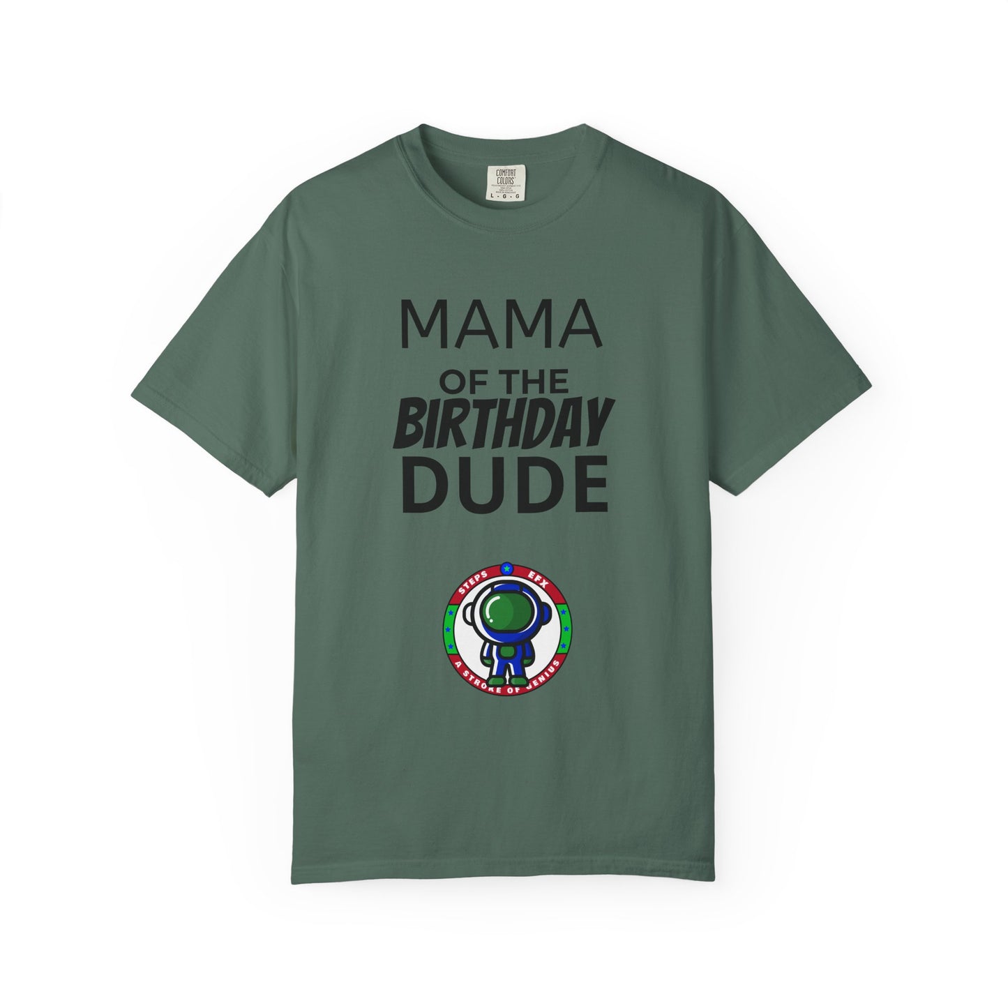 Birthday T-Shirt — “Mama of the Birthday Dude” with Alien Badge (R.I.P Twenties Back)