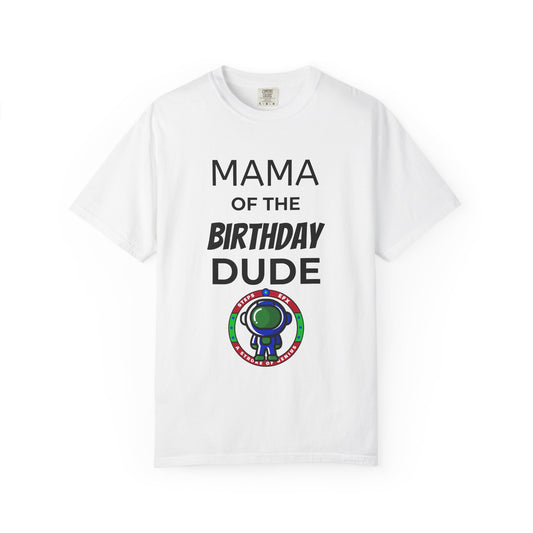 Birthday T-Shirt — “Mama of the Birthday Dude” with Alien Badge (R.I.P Twenties Back)