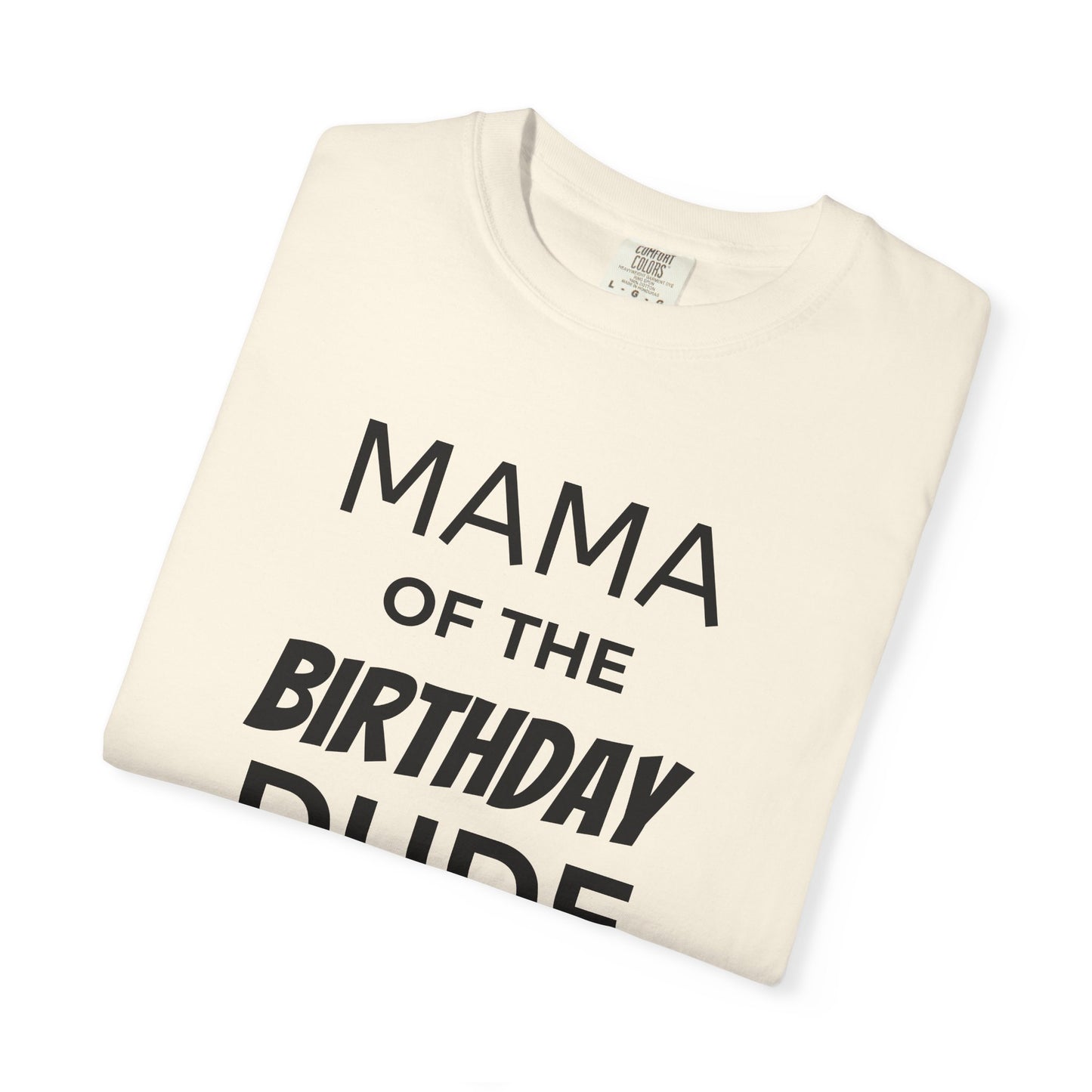 Birthday T-Shirt — “Mama of the Birthday Dude” with Alien Badge (R.I.P Twenties Back)