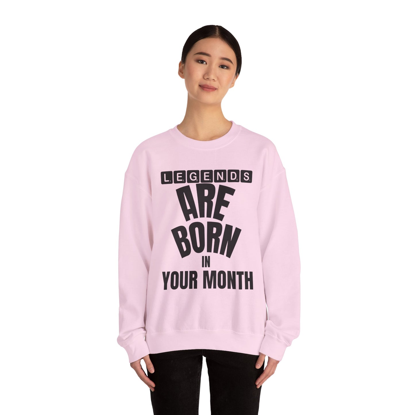 Legends Are Born in Your Month Sweatshirt — Birthday Celebration Crewneck