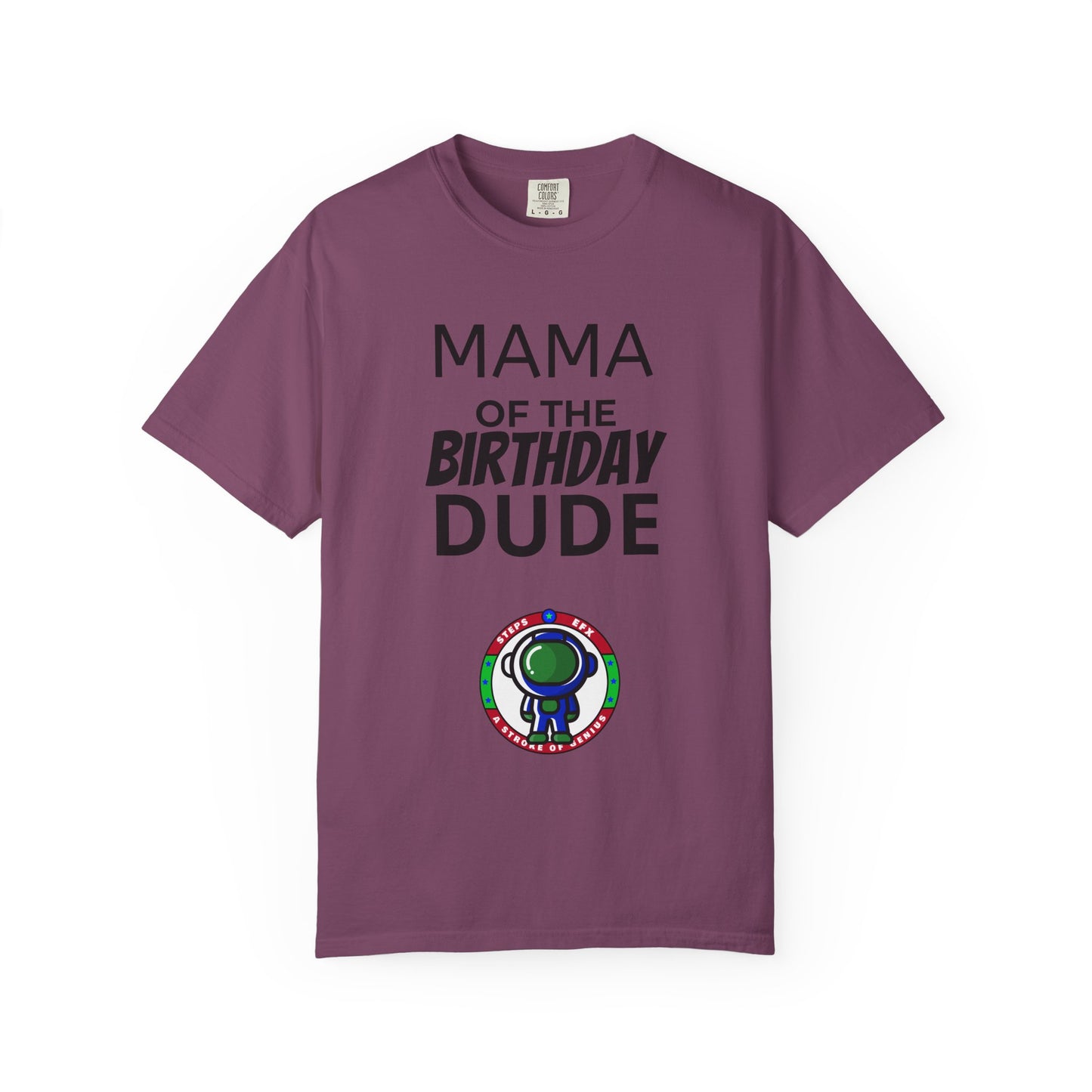 Birthday T-Shirt — “Mama of the Birthday Dude” with Alien Badge (R.I.P Twenties Back)