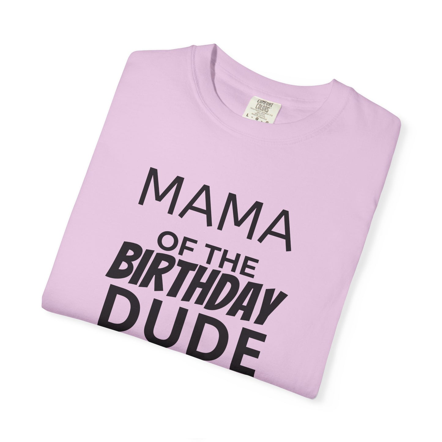 Birthday T-Shirt — “Mama of the Birthday Dude” with Alien Badge (R.I.P Twenties Back)