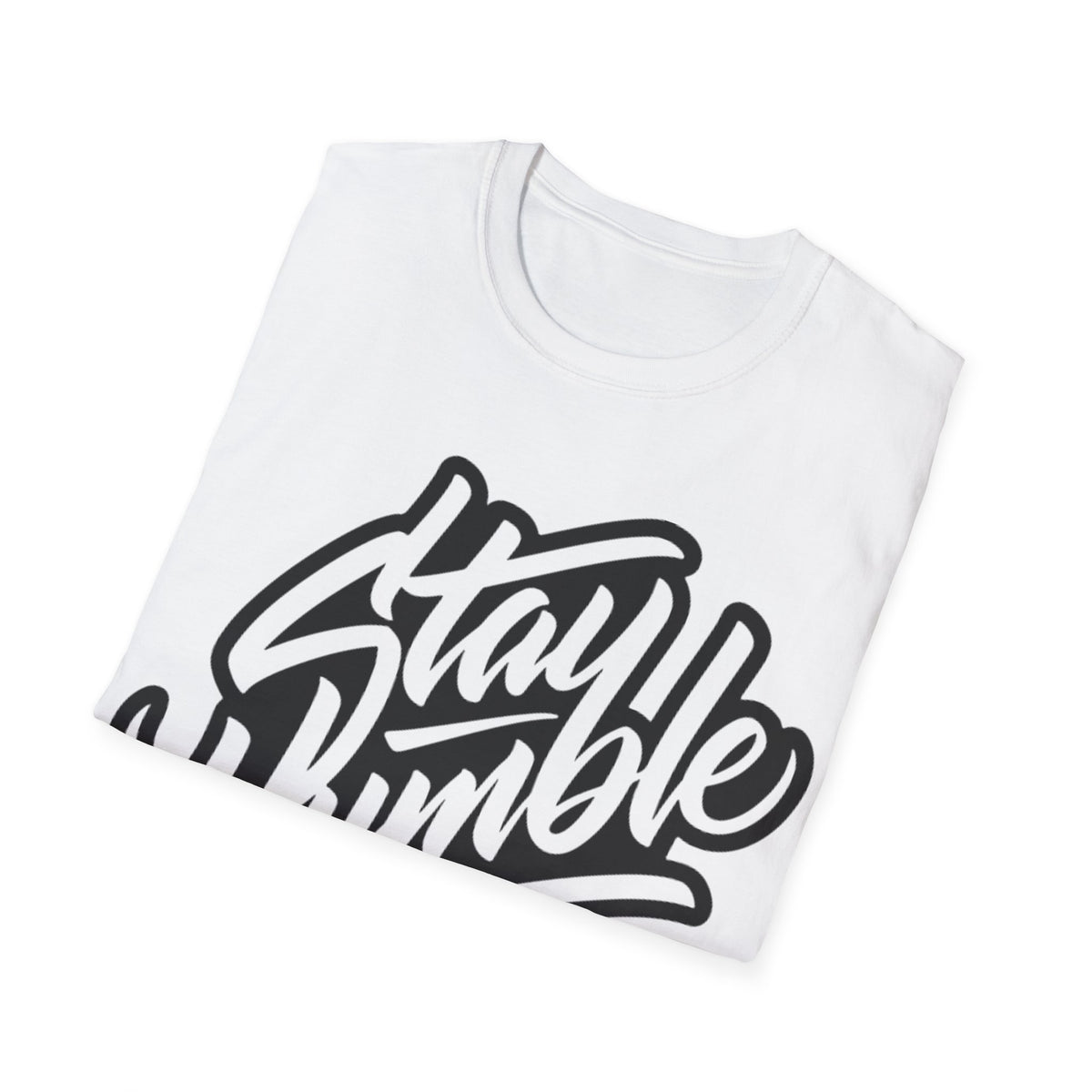 Stay Humble Unisex T-Shirt - Inspirational Casual Wear for Him/Her