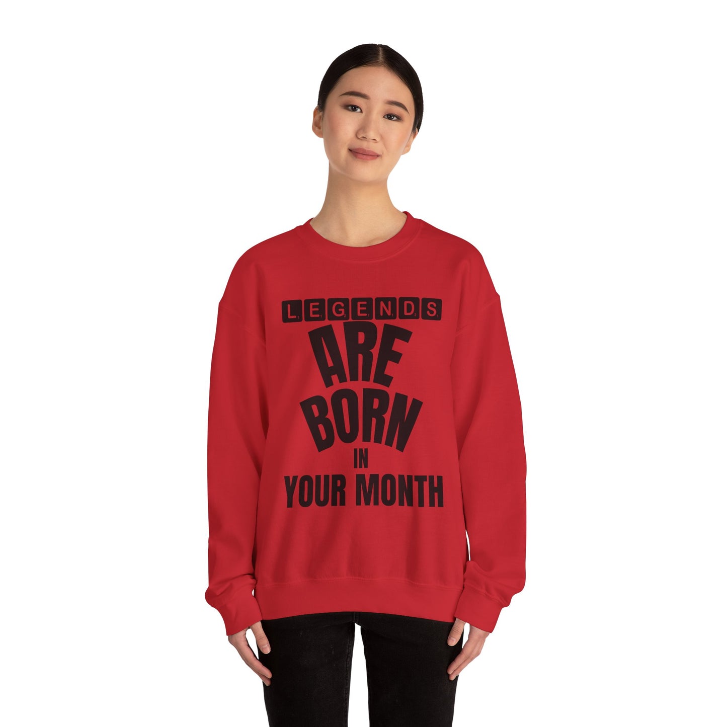 Legends Are Born in Your Month Sweatshirt — Birthday Celebration Crewneck