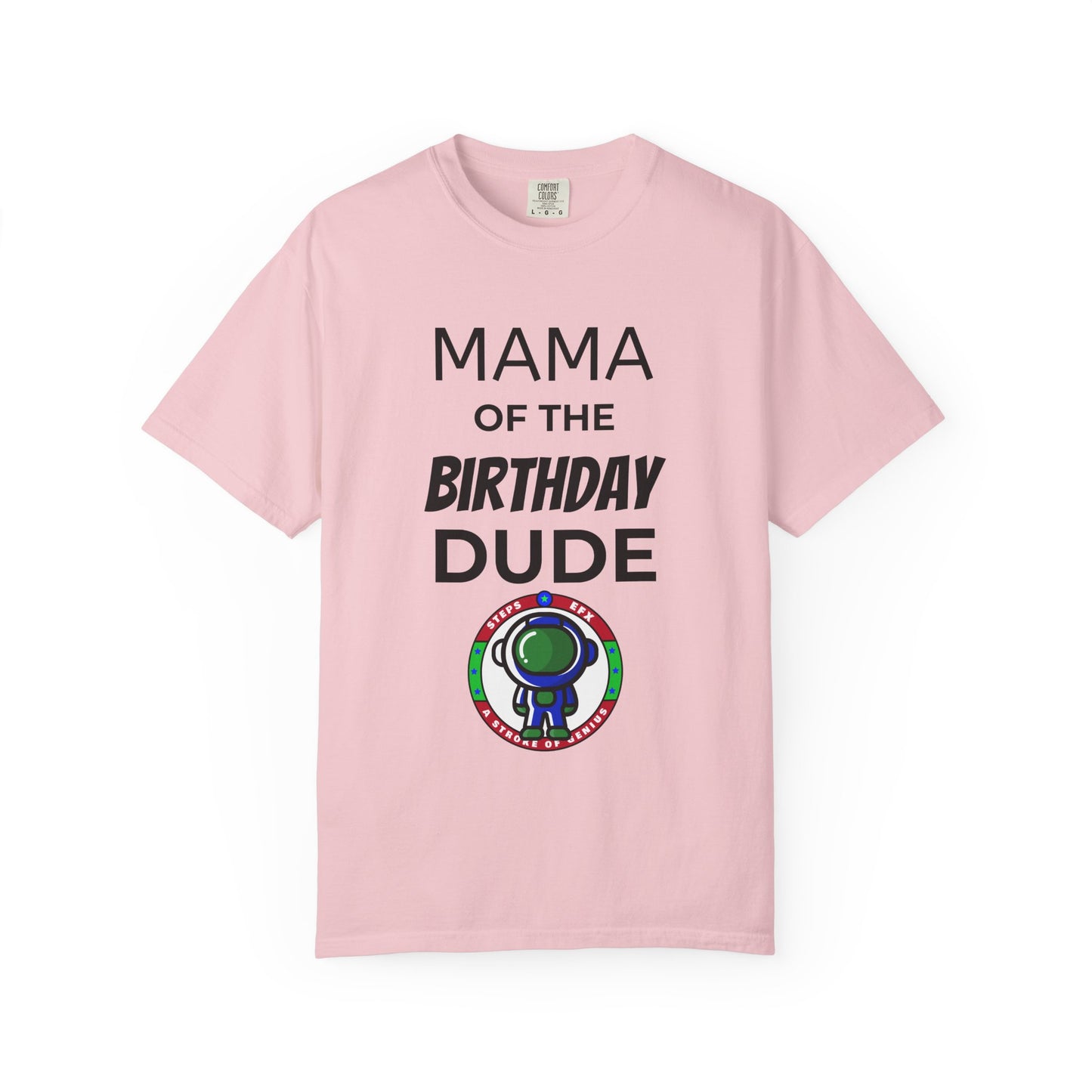 Birthday T-Shirt — “Mama of the Birthday Dude” with Alien Badge (R.I.P Twenties Back)