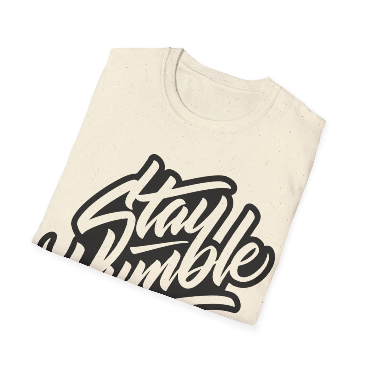 Stay Humble Unisex T-Shirt - Inspirational Casual Wear for Him/Her