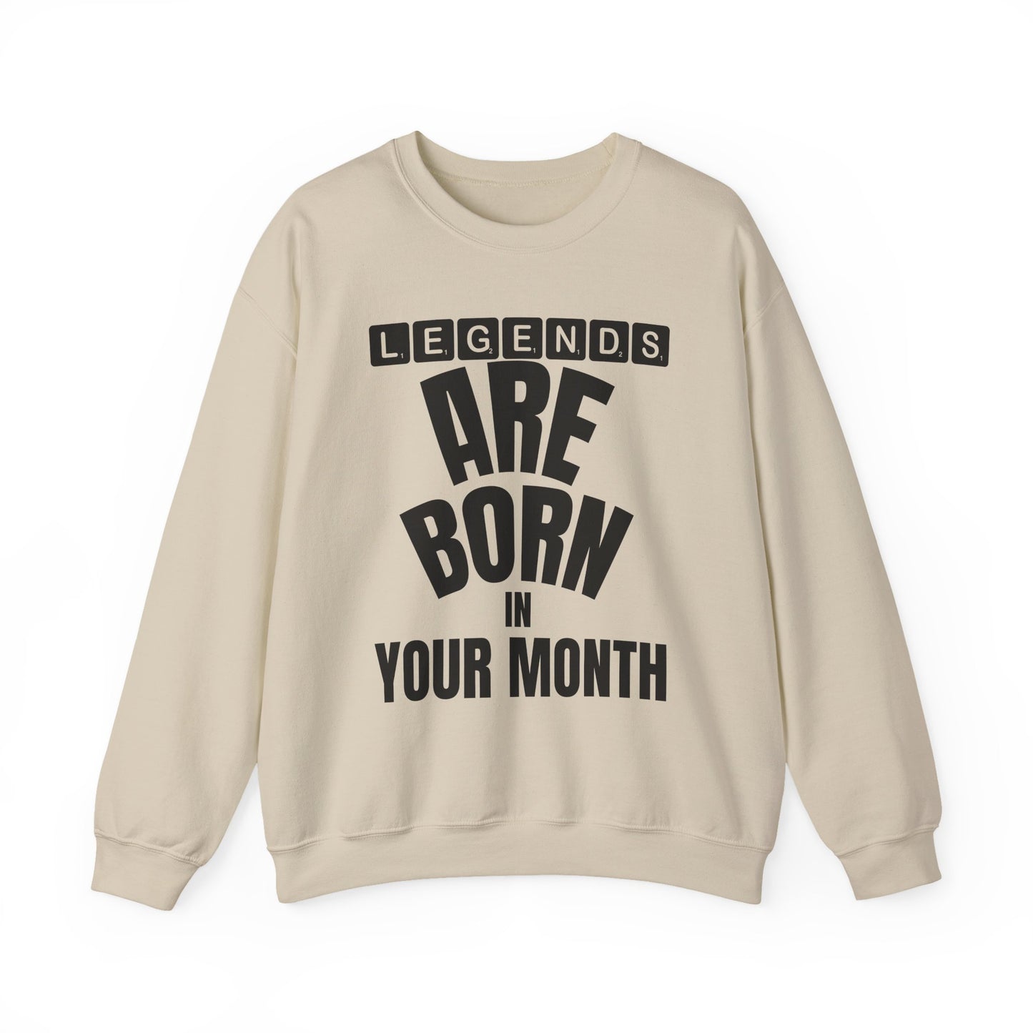 Legends Are Born in Your Month Sweatshirt — Birthday Celebration Crewneck
