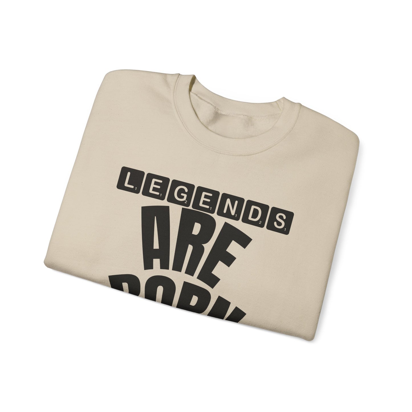 Legends Are Born in Your Month Sweatshirt — Birthday Celebration Crewneck