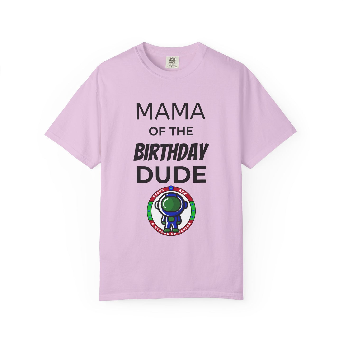 Birthday T-Shirt — “Mama of the Birthday Dude” with Alien Badge (R.I.P Twenties Back)