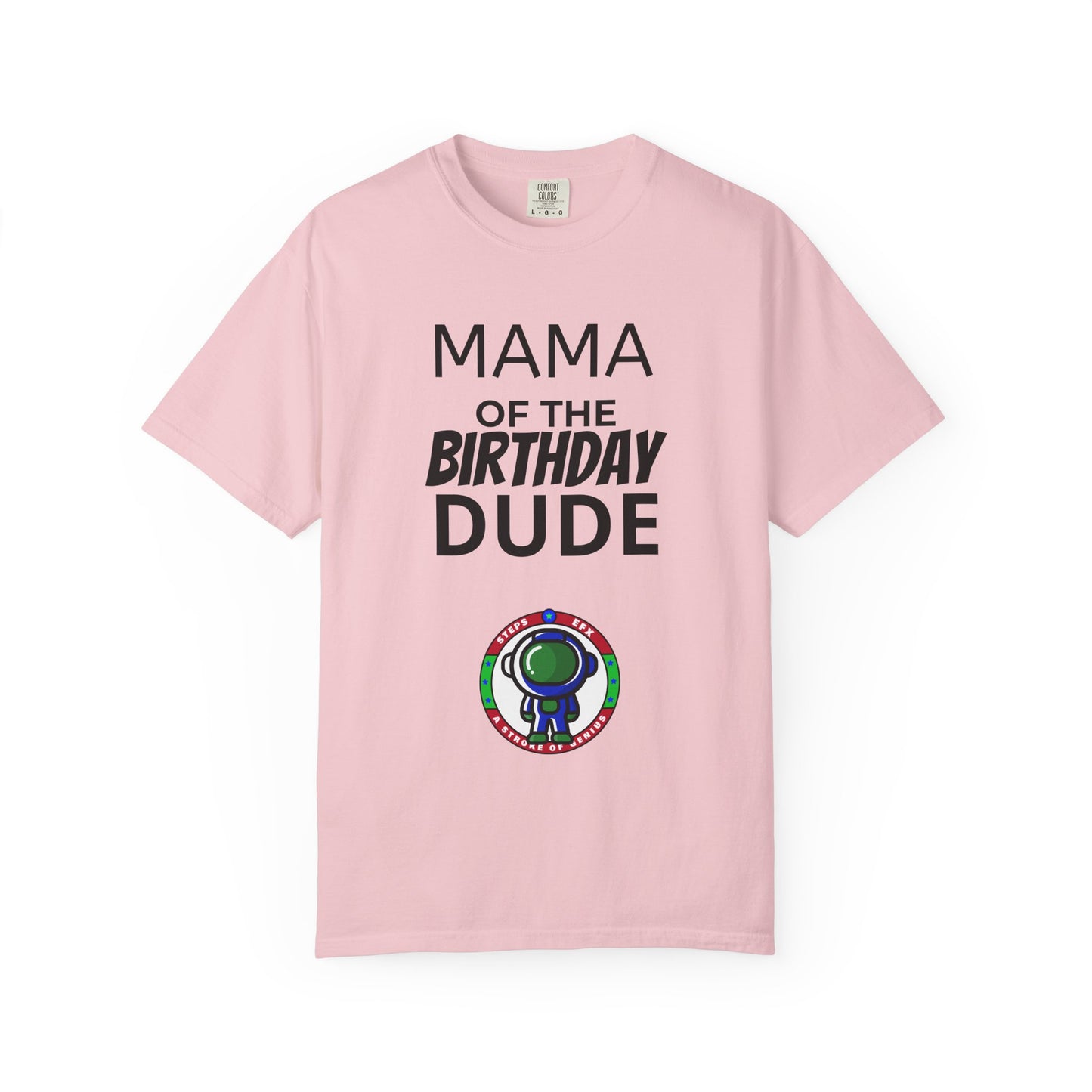Birthday T-Shirt — “Mama of the Birthday Dude” with Alien Badge (R.I.P Twenties Back)