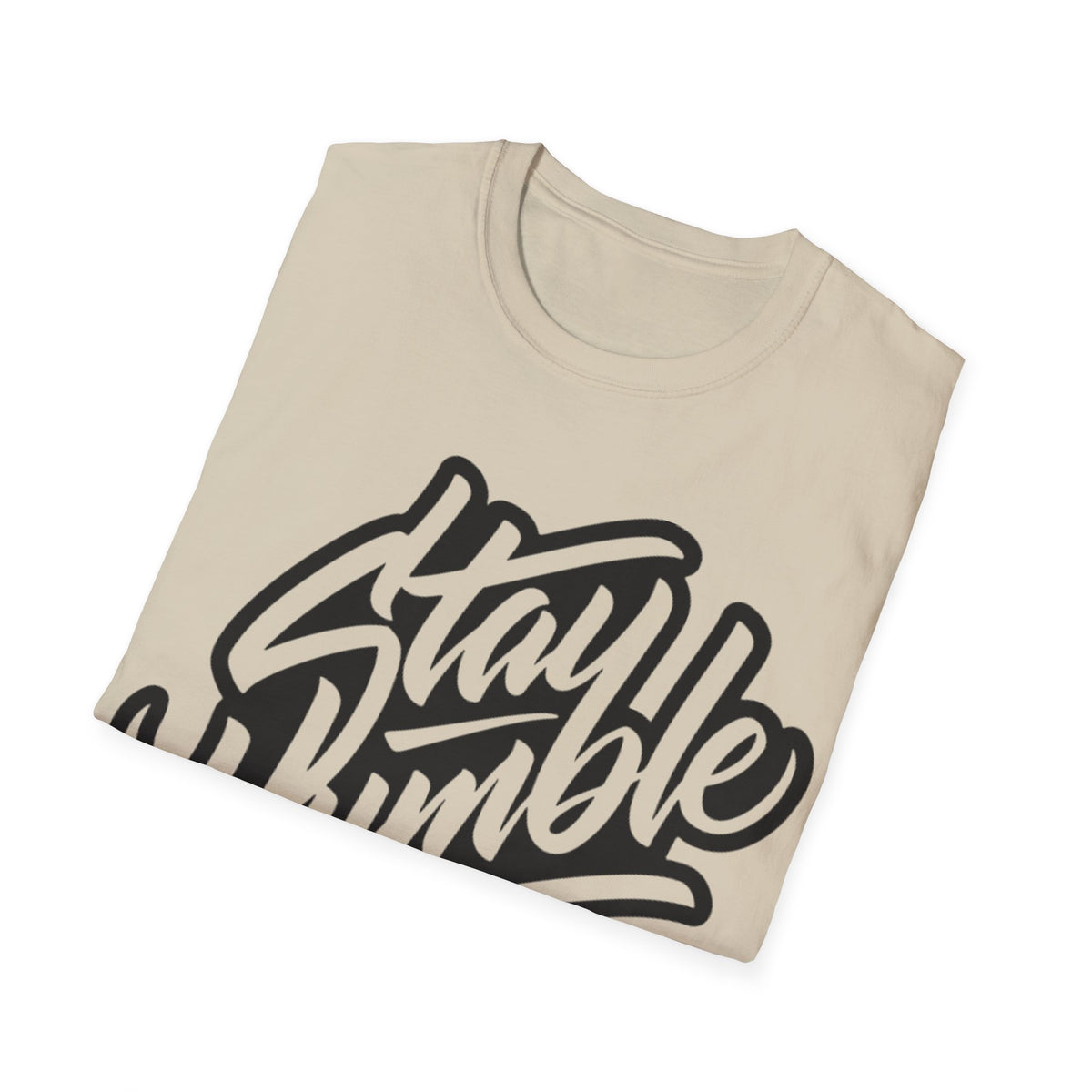 Stay Humble Unisex T-Shirt - Inspirational Casual Wear for Him/Her