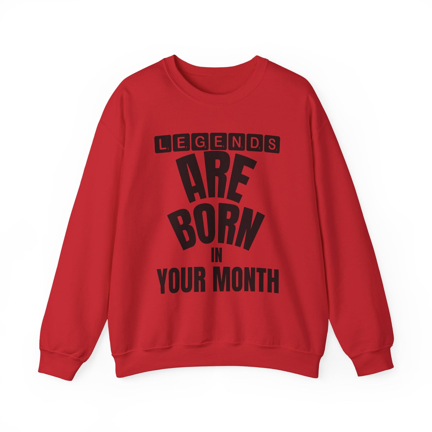 Legends Are Born in Your Month Sweatshirt — Birthday Celebration Crewneck