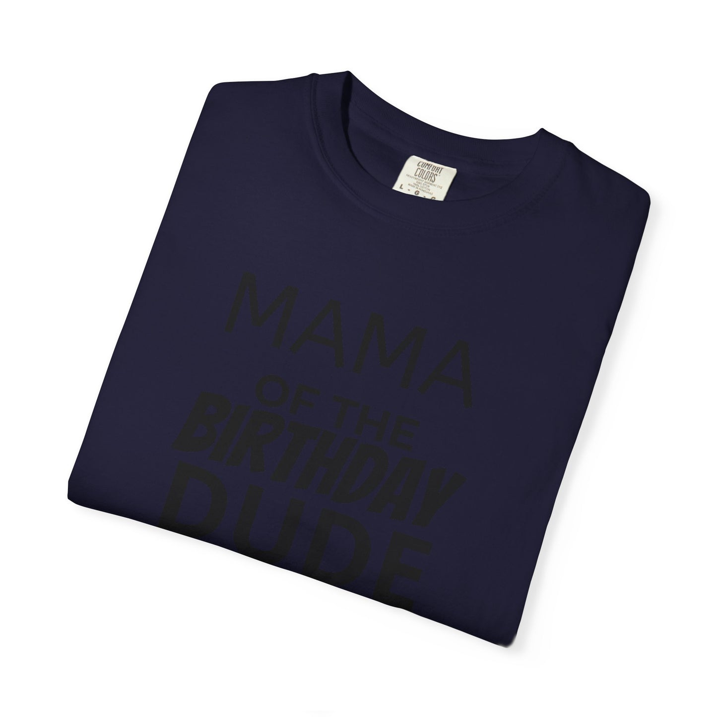 Birthday T-Shirt — “Mama of the Birthday Dude” with Alien Badge (R.I.P Twenties Back)