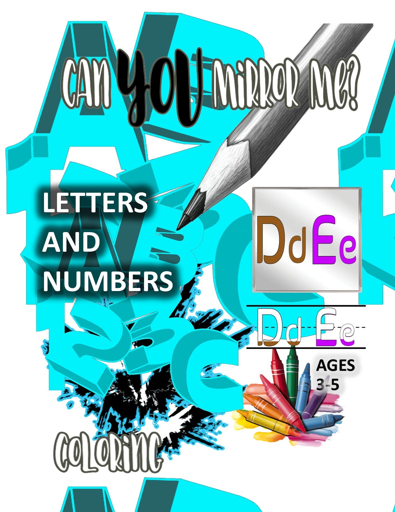 ALPHEBET LETTERS AND NUMBERS Can YOU Mirror Me COLORING DRAWING AND ACTIVITY BOOK (Copy)