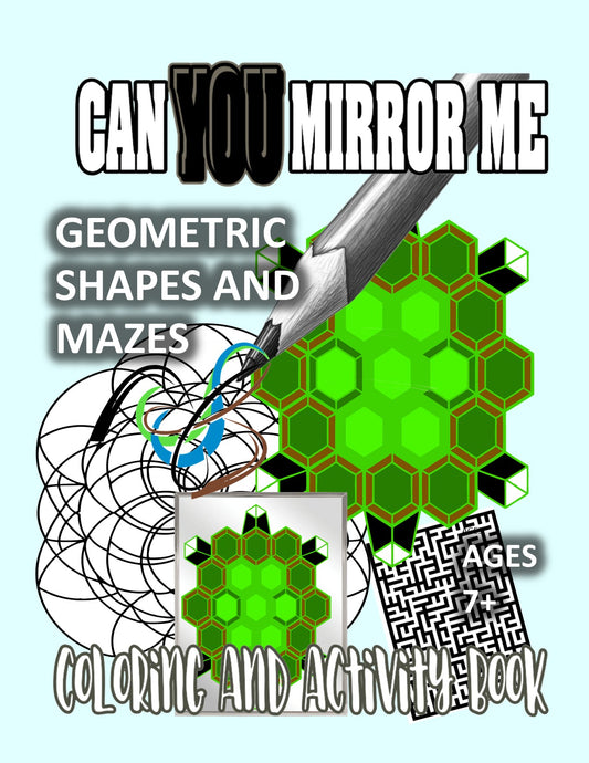 GEOMETRIC SHAPES AND MAZES Can YOU Mirror Me COLORING AND ACTIVITY BOOK