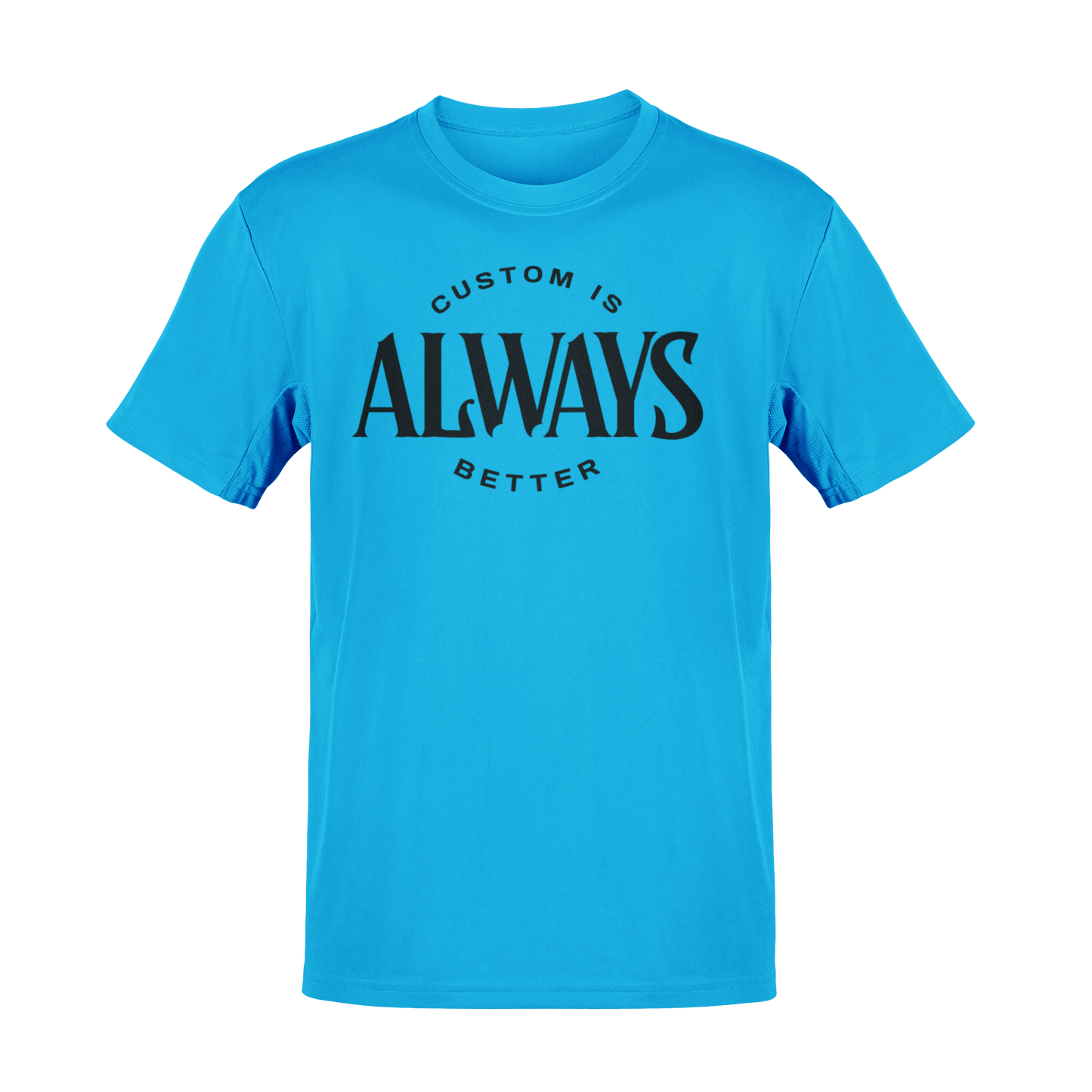 Custom Is Always Better Shirt
